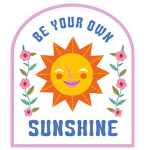 Be Your Own Sunshine sticker
